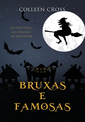Bruxas e Famosas: Um Mistério das Bruxas de Westwick #3 By Colleen Cross Cover Image