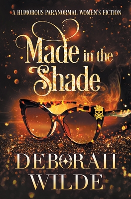 Made in the Shade: A Humorous Paranormal Women's Fiction Cover Image