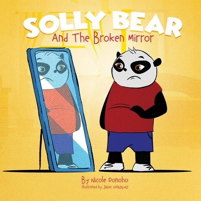 Solly Bear and the Broken Mirror (Emotions We Bear #2)