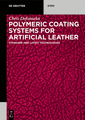Polymeric Coating Systems for Artificial Leather: Standard and Latest Technologies By Chris Defonseka Cover Image