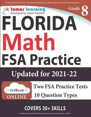 Florida Standards Assessments Prep: 8th Grade Math Practice Workbook and Full-length Online Assessments: FSA Study Guide By Lumos Learning Cover Image