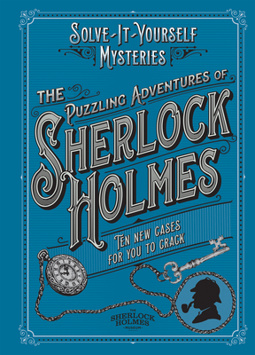 The Puzzling Adventures of Sherlock Holmes: Ten New Cases for You to Crack Cover Image
