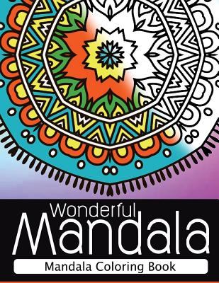 Wonderful Mandala: Mandala Coloring book for adult turn you to Mindfulness By Nice Publishing Cover Image