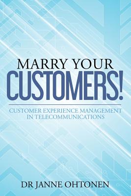 Marry Your Customers!: Customer Experience Management in Telecommunications Cover Image