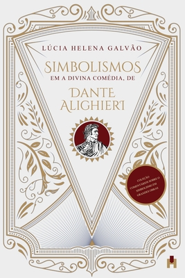 Simbolismos em A Divina Comédia, de Dante Alighieri By Lúcia Helena Galvão Cover Image