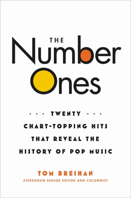 The Number Ones: Twenty Chart-Topping Hits That Reveal the History of Pop Music