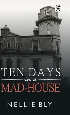 Ten Days in a Mad-House Cover Image