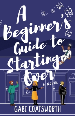 A Beginner's Guide to Starting Over By Gabi Coatsworth Cover Image