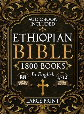 The Complete Restored Ethiopian Bible in English - LARGE PRINT: 88 Books of Ancient Scriptures, Sacred Apocrypha, and Ethiopian Liturgical Heritage wi By Rush Nilson Cover Image