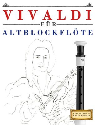 Vivaldi Für Altblockflöte: 10 Leichte Stücke Für Altblockflöte Anfänger Buch Cover Image