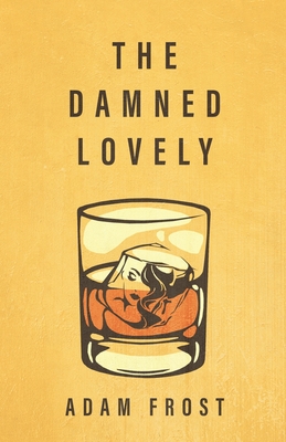 The Damned Lovely By Adam Frost Cover Image