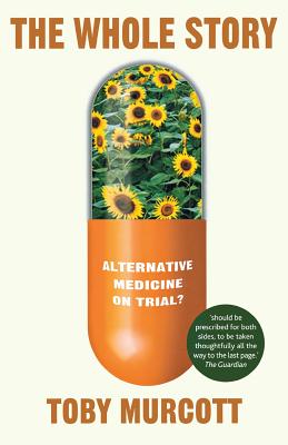 The Whole Story: Alternative Medicine on Trial? (MacMillan Science) Cover Image