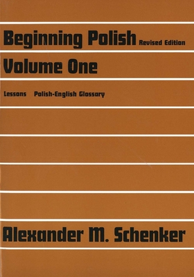 Beginning Polish: Volume 1 (Yale Language Series) By Alexander M. Schenker Cover Image