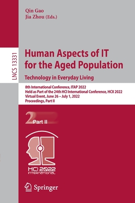 Human Aspects of It for the Aged Population. Technology in Everyday Living: 8th International Conference, Itap 2022, Held as Part of the 24th Hci Inte (Lecture Notes in Computer Science #1333) Cover Image