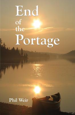 End of the Portage: A Canoe Memoir Cover Image