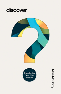 Discover: Questioning Your Way to Faith By Mike McGarry Cover Image