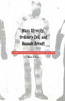 Cover for Mass Atrocity, Ordinary Evil, and Hannah Arendt