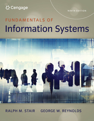 Fundamentals of Information Systems (Mindtap Course List) By Ralph Stair, George Reynolds Cover Image