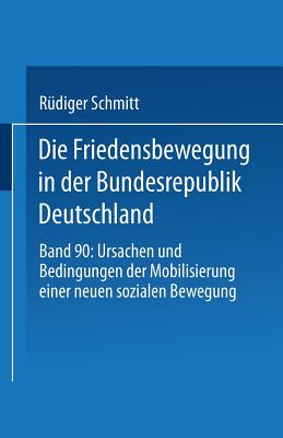 Die Friedensbewegung in Der Bundesrepublik Deutschland (Xstudien Zur Kommunikationswissenschaft #90) By Rüdiger Schmitt (With) Cover Image