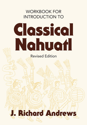 Introduction to Classical Nahuatl Workbook Cover Image