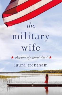 The Military Wife: A Heart of A Hero Novel Cover Image