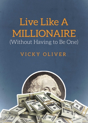 Cover for Live Like a Millionaire (Without Having to Be One)