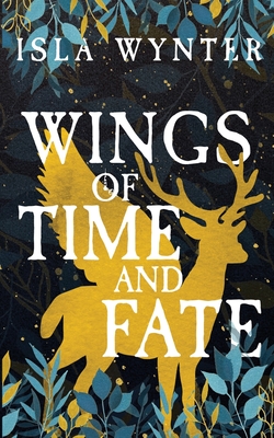 Wings of Time and Fate By Isla Wynter, Skye MacKinnon Cover Image