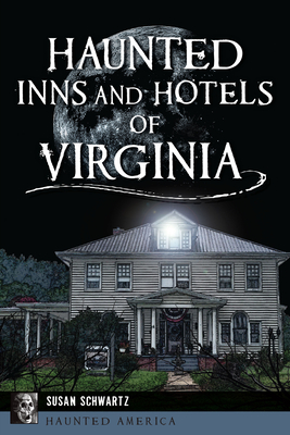 Haunted Inns and Hotels of Virginia (Haunted America) By Susan Schwartz Cover Image