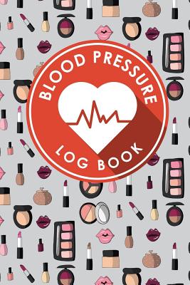 Blood Pressure Log Book: Blood Pressure Chart To Fill In, Blood Pressure Record Book, Blood Pressure Logbook, Home Blood Pressure Monitoring Fo By Rogue Plus Publishing Cover Image