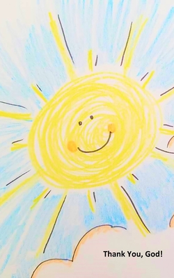 Thank you, God! Smiling Sun: A Prayer Book for Children By Rose Elaine Cover Image