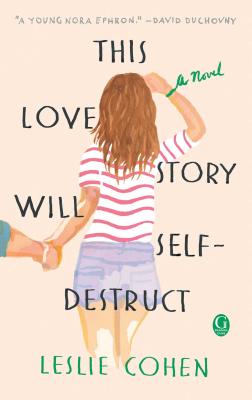 This Love Story Will Self-Destruct By Leslie Cohen Cover Image