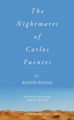The Nightmares of Carlos Fuentes (Oberon Modern Plays) By Rashid Razaq Cover Image