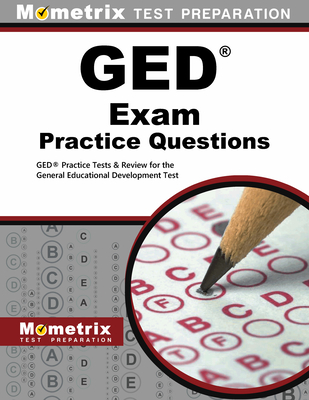 GED Exam Practice Questions: GED Practice Tests & Review for the General Educational Development Test Cover Image