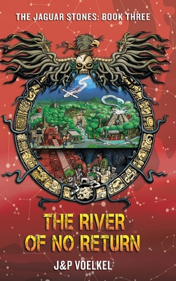 Cover for The River Of No Return (Jaguar Stones #3)