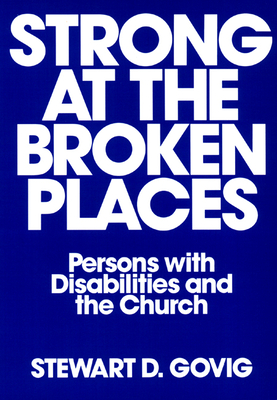 Strong at Broken Places: Persons with Disabilities and the Church Cover Image