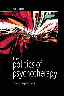 The Politics of Psychotherapy: New Perspectives Cover Image