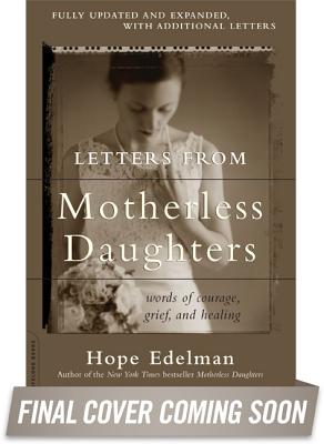 Letters from Motherless Daughters: Words of Courage, Grief, and Healing