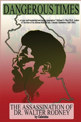Dangerous Times--The Assassination of Dr. Walter Rodney Cover Image