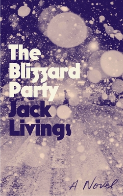 The Blizzard Party: A Novel