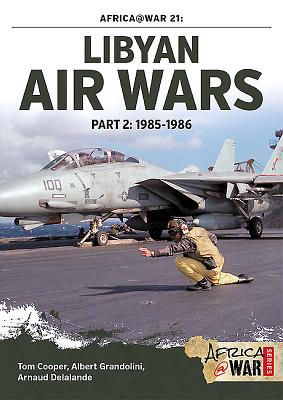 Libyan Air Wars: Part 2: 1985-1986 (Africa@War #21)