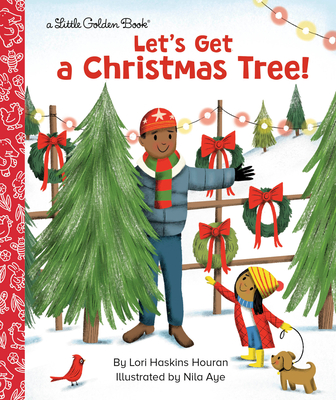 Let's Get a Christmas Tree! (Little Golden Book)