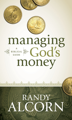Managing God's Money: A Biblical Guide By Randy Alcorn Cover Image
