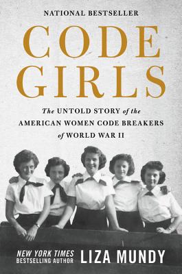 Cover Image for Code Girls: The Untold Story of the American Women Code Breakers of World War II