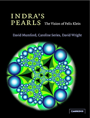 Indra's Pearls: The Vision of Felix Klein By David Mumford, Caroline Series, David Wright Cover Image
