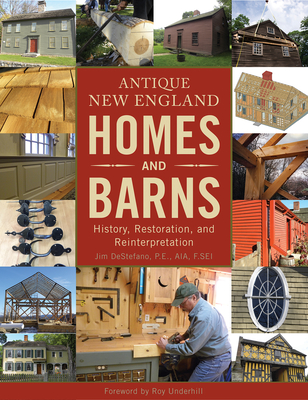 Antique New England Homes & Barns: History, Restoration, and Reinterpretation