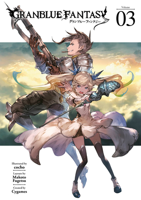 Granblue Fantasy (Manga) 3 By Cygames (Created by), Cocho (Illustrator), Makoto Fugetsu (Illustrator) Cover Image