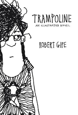 Trampoline: An Illustrated Novel By Robert Gipe Cover Image