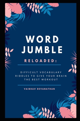Word Jumble Reloaded: Difficult Vocabulary Riddles to give your Brain the best Workout Cover Image