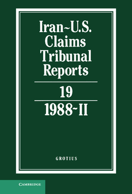 Iran-U.S. Claims Tribunal Reports: Volume 19 By M. E. Macglashan (Editor) Cover Image