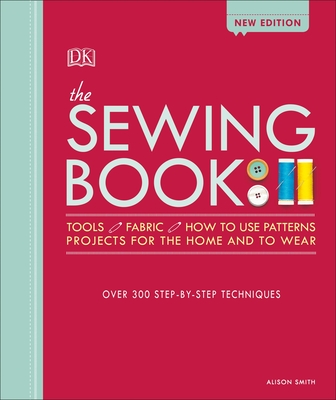 The Sewing Book: Over 300 Step-by-Step Techniques Cover Image